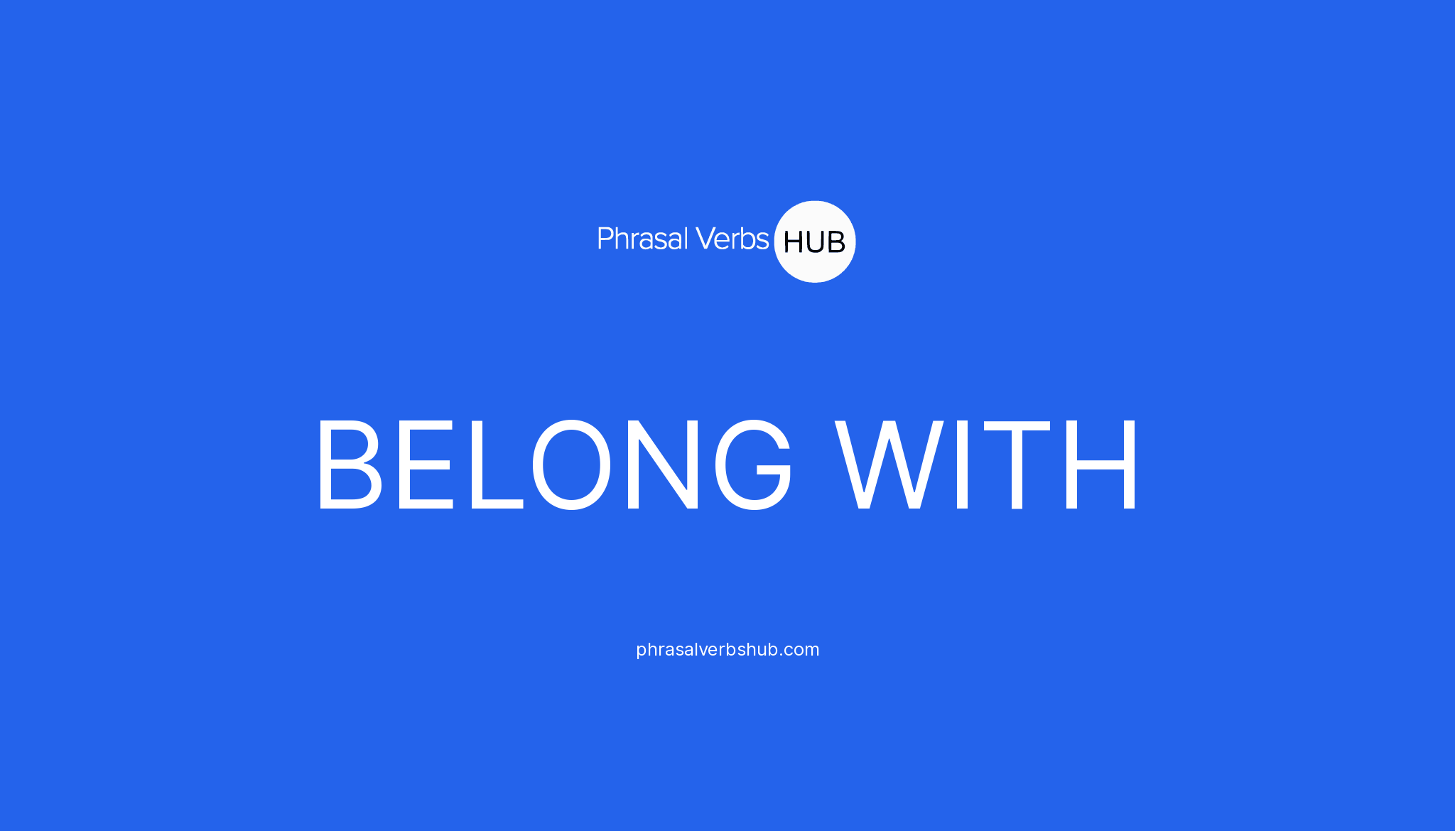 belong-with-phrasal-verb-meaning-examples